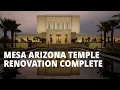 Mesa Arizona Temple Renovation Complete