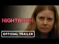 Nightbitch - Trailer 2024 Amy Adams