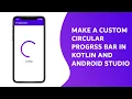 Make a Custom Circular Progress Bar in Android Studio