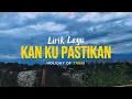 Holiday Of Tania - Kan Ku Pastikan | Lirik Lagu