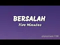 Bersalah - Five Minutes (Lyrics)