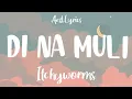 Download Lagu Itchyworms - Di Na Muli [Fil/Eng/Indo] | Lyrics Translate | Lirik Terjemahan |