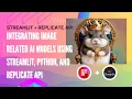 Integrating Image Related AI models using Streamlit Python and Replicate API