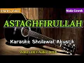 Download Lagu ASTAGHFIRULLAH | Karaoke Sholawat Akustik | Nada Cewek