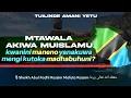 Download Lagu KWANI UTEKAJI UMEANZA LEO?(WASIOJUIKANA). HAKI HAKI MBNA HAMTETEI HAKI ZA WAISLAMU??