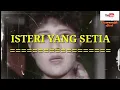 Download Lagu ISTERI YANG SETIA      (original vers. audio)          Voc : Muchsin Alatas ft Elvy Sukaesih