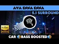 Lagu Ava Enna Enna |🎧 5.1 Surround 🎧| 🔊Bass Boosted🔊 | Sub  🔊Bass🔊 | by THARMi2005