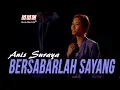 Anis Suraya - Bersabarlah Sayang (Official Music Video)