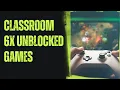 Classroom 6x Unblocked Games Unblocked Games Classroom