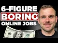 9 BORING High Paying Remote Jobs Nobody Wants But You Should