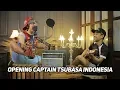 OPENING CAPTAIN TSUBASA BAHASA INDONESIA COVER