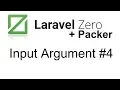 Laravel Packer and Laravel Zero Get Input Arguments form User