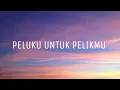 Download Lagu Fiersa Besari - Pelukku untuk Pelikmu | Lirik Lagu
