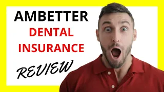 Ambetter Dental Insurance Review Pros and Cons