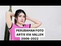 Download Lagu PERUBAHAN FOTO ARTIS VIA VALLEN DARI TAHUN 2006-2022