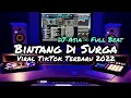 Download Lagu DJ BINTANG DI SURGA FULL BEAT TERBARU VIRAL TIKTOK DJ ASIA REMIX