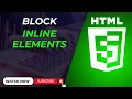 Understanding Block vs Inline Elements in HTML Complete HTML Tutorial