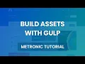 Build Assets with Gulp - Metronic 7 Admin Theme