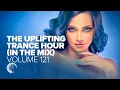 Download Lagu UPLIFTING TRANCE HOUR IN THE MIX VOL. 121 [FULL SET]