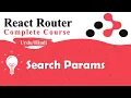 Search Params in React Router React Router Complete Course