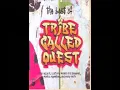 A Tribe Called Quest - Award Tour (feat. Trugoy the Dove)