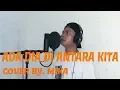 Lagu ADA DIA DI ANTARA KITA Cover By. Mika