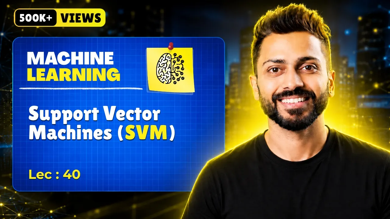 Lec-40: Support Vector Machines (SVMs) | Machine Learning