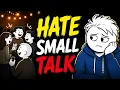 Why Small Talk Drains Smart People