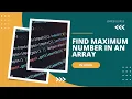 How to Find the Maximum Number in an Array Hindi