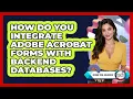 How Do You Integrate Adobe Acrobat Forms With Backend Databases - Design Tool Unlocked