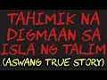 Download Lagu TAHIMIK NA DIGMAAN SA ISLA NG TALIM (Aswang True Story)