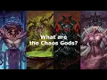 Who are the Chaos Gods 40k Lore