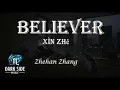 Believer ( 信者 ) Xìn zhě - Zhehan Zhang 張哲瀚 // Lyrics Video