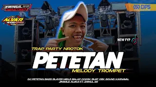 dj petetan trap party midle nrotok viral jinggle alvar audio ft zainul 99
