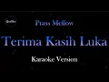 Download Lagu Prass Mellow - Terima Kasih Luka (Karaoke Version by QraOke)