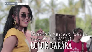 Download BIARLAH SEMUA BERLALU | LULUK DARARA LIVE KUTOREJO MP3