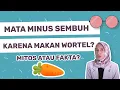 Download Lagu Apakah MATA MINUS Bisa Sembuh Dengan Makan Wortel? | dr. Vania Utami
