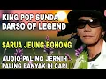 🔥SARUA JEUNG BOHONG || LAGU LEGEND DARSO KING POP SUNDA || AUDIO PALING JERNIH BANYAK DICARI