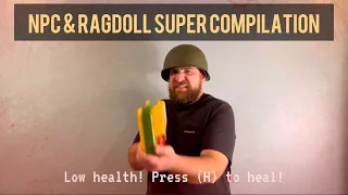NPC & Ragdoll Super compilation 