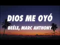 Beéle, Marc Anthony - Dios me oyó