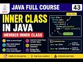 Java Full Course 43 - Inner Class in Java Member Inner Class Object Creation Examples