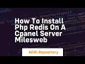 How to install php redis on a cpanel server milesweb