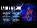 Greatest Hit Lainey Wilson Worship Songs Ever Playlist 2024