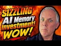 Buy This Sizzling AI Memory Investment One Of The BEST Ways To Invest In AI TODAY