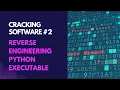 SOFTWARE CRACKING REVERSE ENGINEERING PYTHON EXECUTABLE