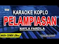 Download Lagu PELAMPIASAN - Karaoke Koplo Nada Wanita (Nayla Fardila)