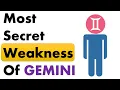 Most Secret Weakness of Gemini