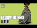 Download Lagu Andrew Mathers - Abantu (Official Audio) [artwrk]