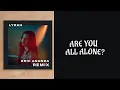 Lagu Lyrah - Are You All Alone Eric Ananda Remix [Lyric Video]