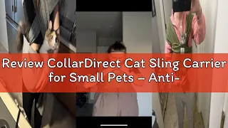 Review CollarDirect Cat Sling Carrier for Small Pets - Anti-Anxiety Senior Pet Sling Kitten Pouch